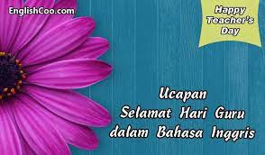 Jawabannya adalah happy national teacher's day. Ucapan Selamat Hari Guru Dalam Bahasa Inggris Happy Teachers Day Menyentuh Hati Englishcoo