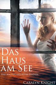 The lake house) ist ein romantisches filmdrama aus dem jahr 2006 von regisseur alejandro agresti. Das Haus Am See Eine Macfarland Bdsm Fantasie Ebook Epub Von Caralyn Knight Portofrei Bei Bucher De