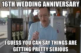 Being with you makes me feel like our anniversary is every single day. 30 Funny Wedding Memes For The Bride And Groom Sheideas