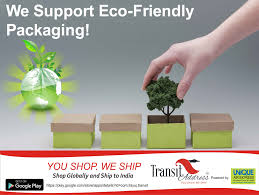 We Support Eco Friendly Packaging