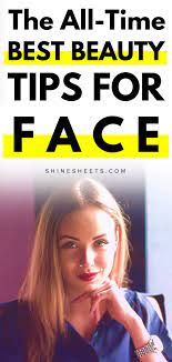 You've come to the right place. The All Time Best Beauty Tips For Face Shinesheets
