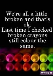 Broken crayons still colour foundation is a foundation that assist women, children and men, helping them escape domestic and family violence and rebuilding afterwards the often confronting and confusing road of shedding the skin from victim and guiding you to become a survivor. The Last Time I Checked Quotes The Last Time I Checked Quotes Top 47 Quotes About The Last Time Dogtrainingobedienceschool Com