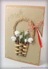 Noi nu am facut martisoare. Felicitare Cu Cosulet Ghiocei Quilling Paper Quilling Cards Quilling Designs Cards Handmade