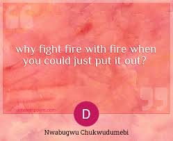 00:52:48 fight fire with fire. Why Fight Fire With Fire When You Could Just Put It Out