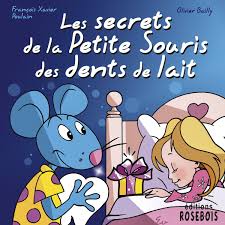 Cet état va durer jusqu'à l'âge de 6 ans, date de l. Amazon Fr Les Secrets De La Petite Souris Des Dents De Lait Poulain Francois Xavier Bailly Olivier Livres