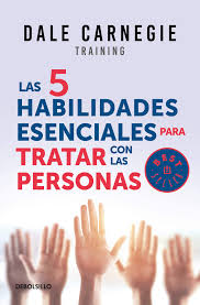 Este tipo de habilidades son propias de los psicólogos o los psiquiatras. Las 5 Habilidades Esenciales Para Tratar Con Las Personas The 5 Essential People Skills Amazon De Carnegie Dale Fremdsprachige Bucher
