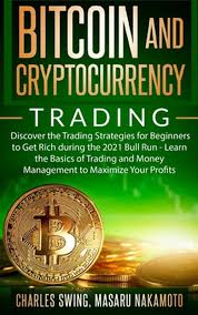 Discover how to invest, trade & make money with cryptocurrency. Bitcoin And Cryptocurrency Trading By Charles Swing Hardcover 9781802661712 Buy Online At Moby The Great