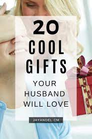 20 Best Gift Ideas For Husbands Cool Gifts Your Husband Will Love Birthday Present For Husband Romantic Gifts For Him Present For Husband