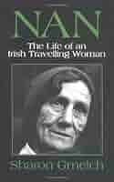 Nan: The Life of an Irish Travelling Woman by Sharon Gmelch(May 1, 1991)  Paperback: Sharon Gmelch: Amazon.com: Books