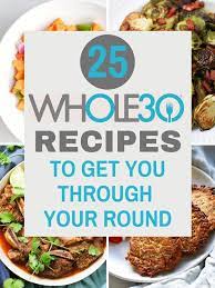 25 Of The Best Whole30 Recipes Whole 30 Recipes Whole 30 Meal Plan Whole Food Diet