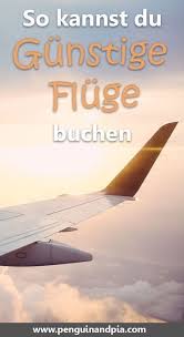 Wann buche ich am besten den flug? Gunstige Fluge Buchen 9 Tipps Um Die Besten Flug Deals Zu Finden Fluge Buchen Ferien Buchen Und Reisen