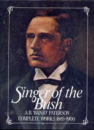 Singer of the Bush: A.B. "Banjo"Paterson Complete Works 1885-1890 by A.B.  Paterson