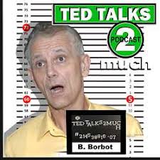 TED TALKS 2 Brian Borbot... about the Crazy World of Comedy, being an Old  White Man and much much more.