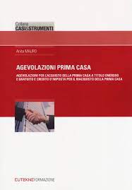 Per la modalità di applicazione del credito, viene anche definito a catena. Agevolazione Prima Casa Agevolazioni Per L Acquisto Della Prima Casa A Titolo Oneroso E Gratuito E Credito D Imposta Per Il Riacquisto Della Prima Casa Mauro Anita Amazon It Libri