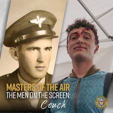 Lt. William H. Couch, played by Jon Ewart. Couch served as a bombardier in  the 349th Bomb Squadron with Glen Van Noy's crew. Looking back