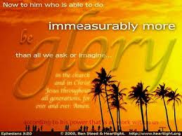 Ephesians 3:20-21 Illustrated: "Immeasurably More." — Heartlight ...