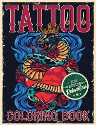 Download Tattoo Coloring Book For Adults Relaxation Coloring Pages For Adult Relaxation With Beautiful Modern Tattoo Designs Such As Sugar Skulls Hearts Ros Large Print Paperback Children S Book World