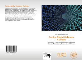 Tunku abdul rahman university co. Tunku Abdul Rahman College 978 613 6 06026 2 6136060264 9786136060262