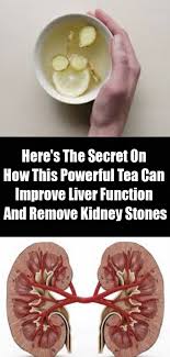 Here S The Secret On How This Powerful Tea Can Improve Liver Function And Remove Kidney Stones Abc Health Recipes Healthy Health