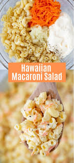 Shredded lettuce, shredded cabbage, julienne carrots, julienne onions, edamame beans, toasted black sesame + a choice of protein served with our house made dressing. World S Best Hawaiian Macaroni Salad Your Cup Of Cake