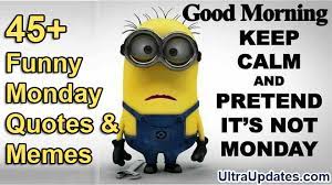 Mornings are not particularly fun, are they? 45 Funny Monday Quotes Memes With Images