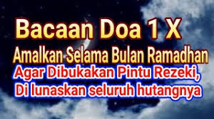 Setelah membaca doa di atas semoga allah swt senantiasa memudahkan rezeki dan yang pasti rezeki. Bacaan Doa Agar Dibukakan Pintu Rezeki Amalkan Selama Bulan Ramadhan Mujianto Youtube