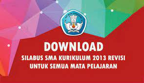 Silabus, download rpp, download silabus, renstra, contoh proposal kegiatan osis, contoh silabus, contoh rpp, guru indonesia, sertifikasi guru, ppg, ristekdikti Silabus Kurikulum 2013 Revisi 2016 Semua Mata Pelajaran Sma Ma Smk Mak Silabus