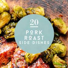 Because pork is so mild, it plays well. What To Make With A Pork Roast 20 Easy Side Dishes