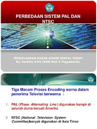 Check spelling or type a new query. Perbedaan Sistem Pal Dan Ntsc
