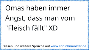 Omas Haben Immer Angst Dass Man Vom Fleisch Fällt Xd