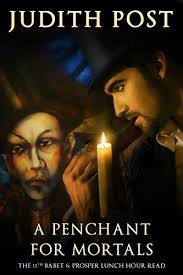 A Penchant for Mortals (Babet & Prosper Book 11) by Judith Post