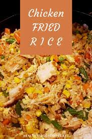 Delicious Asian Chicken Fried Rice Chicken Fried Rice Recipe Chicken Fried Rice Chicken Fried Rice Easy