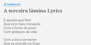 Maybe you would like to learn more about one of these? A Terceira Lamina Lyrics By Ze Ramalho E Aquela Que Fere