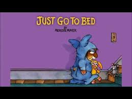 Just Go To Bed By Mercer Mayer Little Critter Read Aloud Books For Children Storytime Youtube In 2020 Mercer Mayer Read Aloud Books Read Aloud
