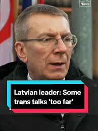 Latvian President Discusses Limits of Trans Rights Dialogue