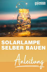 Gartenlampe Selber Bauen Diy Ideen Fur Solarleuchten In 2020 Solarleuchten Gartenlampen Selber Bauen