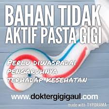 Pasta Gigi Mengandung Bahan Aktif Dan Tidak Aktif Bahan Aktif Misalnya Fluoride Yang Konin Aktif Mencegah Proses Gigi Berlubang Kare Pasta Gigi Kesehatan Tahu