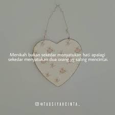 Wahai rasulullah, apakah masih ada ruang untuk aku berbuat baik kepada kedua orang tuaku setelah mereka. Menikah Bukan Sekedar Menyatukan Hati Apalagi Sekedar Menyatukan Dua Orang Yg Saling Mencintai Sebab Cinta Bisa Dtg Dari Ridha Ilahi Juga Na Cinta Iman Orang