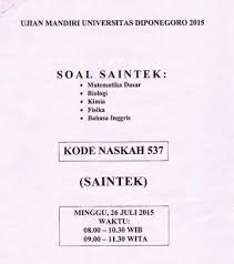 Seleksi/ujian mandiri ini adalah seleksi mahasiswa strata i (s1). Soal Um Undip 2015 Ipa Saintek Kode 537 Untuk Latihan Cari Soal