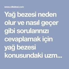 Yag Bezesi Neden Olur Ve Nasil Gecer Gibi Sorularinizi Cevaplamak Icin Yag Bezesi Konusundaki Uzman Yazilarini Inceledik Photography