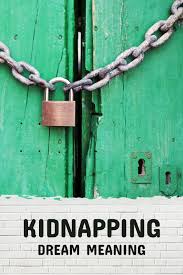 Kidnapping Dream Meaning Dream Meanings Dream Symbols Scary Dreams
