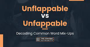 Unflappable vs Unfappable: Decoding Common Word Mix-Ups