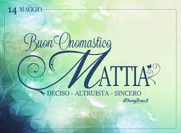 Buon Onomastico A Mattia Onomastico Buon Onomastico Buon Compleanno