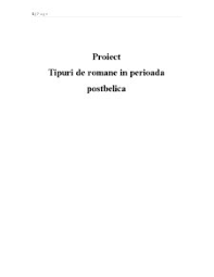 Maybe you would like to learn more about one of these? Proiect Tipuri De Romane In Perioada Postbelica Romana 121201