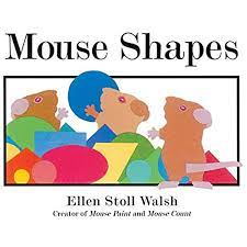In kindergarten, we read books aloud every day. Amazon Com Mouse Shapes 9780152060916 Walsh Ellen Stoll Books
