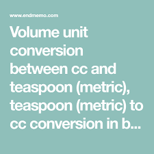 Volume Unit Conversion Between Cc And Teaspoon Metric