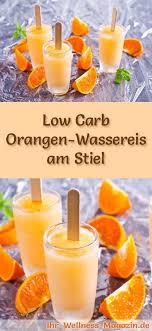 Low Carb Orangen Wassereis Am Stiel Selber Machen Gesundes Eis Rezept Eis Rezepte Kohlenhydratarme Lebensmittel Wassereis