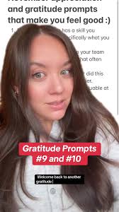 Prompts 9 and 10: Ignite Your Gratitude Practice