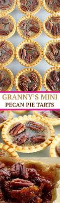 Granny S Mini Pecan Pie Tarts Better Baking Bible Recipe Mini Pecan Pies Pecan Pie Tarts Easy Tart Recipes