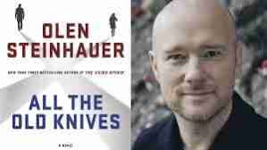 Novel: All the Old Knives by Olen Steinhauer